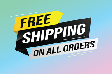 Free shipping all orders tag. Banner design template for marketing. Special offer promotion or retail. background banner modern graphic design for store shop, online store, website, landing page	
