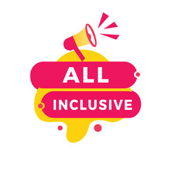 All inclusive banner, modern style. Megaphone with label design. Vector illustration.