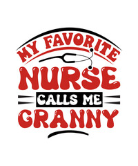 Fototapeta na wymiar My Favorite Nurse Calls Me Granny svg design