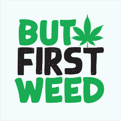 Fototapeta premium Stylish , fashionable and awesome Weed typography art and illustrator, Print ready vector handwritten phrase Weed T shirt hand lettered calligraphic design. Weed Vector illustration bundle.