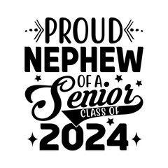 Proud Nephew Of A Senior Class Of 2024 Svg