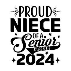 Proud Niece Of A Senior Class Of 2024 Svg