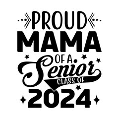 Proud Mama Of A Senior Class Of 2024 Svg