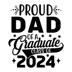 Proud Dad Of A Graduate Class Of 2024 Svg