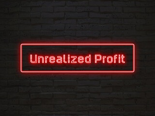 Unrealized Profit のネオン文字
