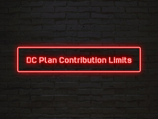 DC Plan Contribution Limits のネオン文字