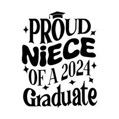 Proud Niece of a 2024 Graduate Svg