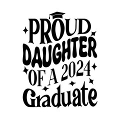 Proud Daughter of a 2024 Graduate Svg