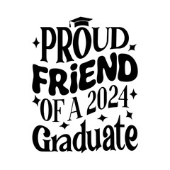 Proud Friend of a 2024 Graduate Svg