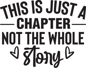 This is Just a Chapter Not the Whole Story