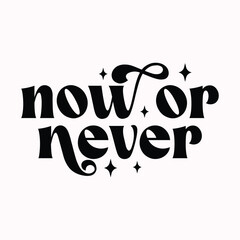 Now or never, Rear View Mirror with motivational quotes illustration