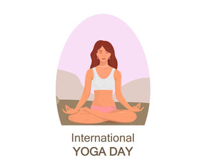 Vector illustration girl doing yoga in lotus position on isolated white background. Meditation and asanas. June 21 is international yoga day.