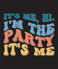 It's Me Hi I'm The Party It's Me