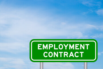 Green color transportation sign with word employment contract on blue sky with white cloud...