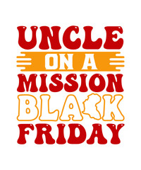 Uncle on a Mission Black Friday svg design