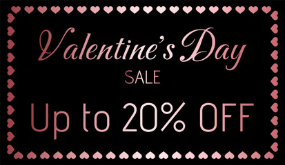 Up to 20% off. Valentine's Day sale. Metallic pink with dark background. Hearts frame.