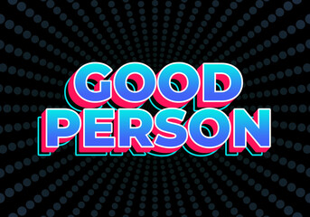 Good person. Text effect in gradient blue color with 3D look