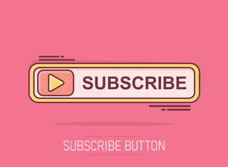Vector cartoon subscribe button icon in comic style. Subscribe sign illustration pictogram. Play media business splash effect concept.