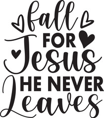 Fall for Jesus He Never Leaves