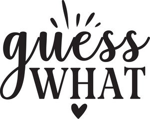 Guess What