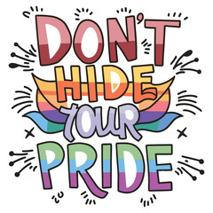 LGBTQ Pride Rainbow Flag Sticker with quote Dont hide your pride. LGBTQ Community Design. Stock Vector sexual identity pride flag