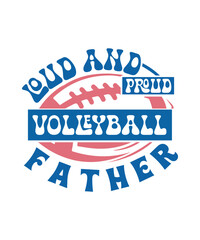 loud and proud Volleyball father svg
