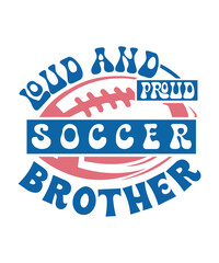 loud and proud Soccer brother svg