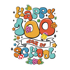 Happy 100 day of school, groovy teacher quote