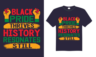 Black Pride Thrives History Resonates Still - Black History Month Day T shirt Design, Handmade calligraphy vector illustration, for prints on bags, cups, card, posters.