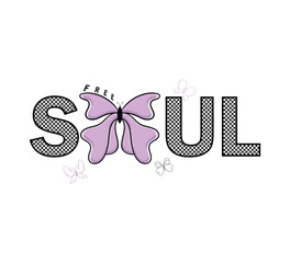 free soul slogan with butterfly outline and pattern