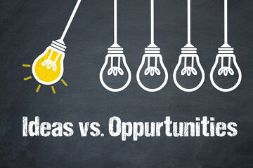 Ideas vs. Oppurtunities	