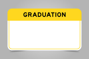 Label banner that have yellow headline with word graduation and white copy space, on gray background