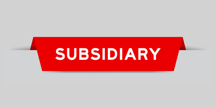 Red color inserted label with word subsidiary on gray background