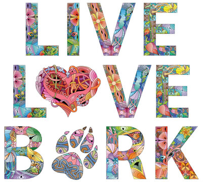 Live Love Bark. Hand drawn lettering with puppy paw, heart and bone. Phrases about pets. Dog lover quotes.