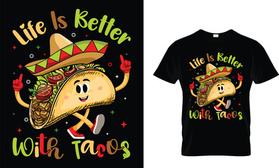 Life is better with tacos, creative tacos t shirt