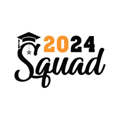 2024 squad svg,Graduation SVG,Class of 2024 Graduation SVG design,Senior 2024 Svg,Graduation T shirt,silhouette,Christmas svg,Cut File Cricut,Hand drawn lettering for Xmas ,Congrats grad svg