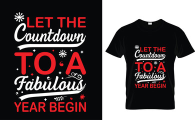 Let the  countdown  to a fabulous  year begin  Happy New Year T-Shirt Design Template 