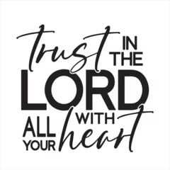 Fototapeten trust in the lord with all your heart background inspirational positive quotes, motivational, typography, lettering design © Dawson