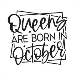 queens are born in october background inspirational positive quotes, motivational, typography, lettering design
