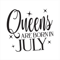 queens are born in july background inspirational positive quotes, motivational, typography, lettering design