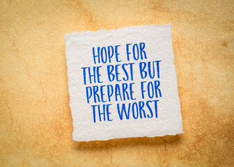 Hope for the best but prepare for the worst - inspirational note on art paper
