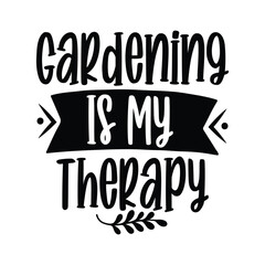 Obraz premium Gardening Is My Therapy