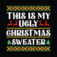 This is my Ugly Christmas Sweater Shirt, Ugly Christmas Sweater, Ugly Christmas, Christmas Pattern, Funny Christmas Shirt Print Template