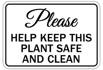 Housekeeping sign and labels please keep this plant safe and clean