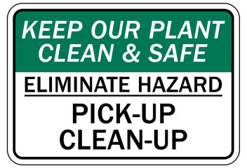Housekeeping sign and labels keep out plant clean and safe