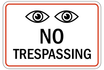 Eye on signs no trespassing