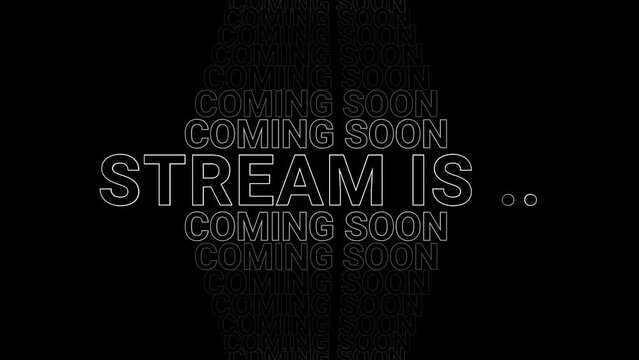 Stream is starting soon black and white text loop animation background