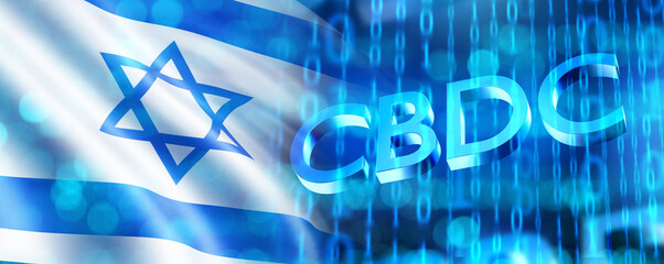 CBDC in Israel. Central bank digital currency. CBDC cryptocurrency logo. Digital shekel technology. National flag of Israel. CBDC money. Blockchain finance. Digitalization Israel economy. 3d image
