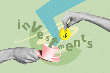 Creative trend collage of hands put golden coin coffee tea cup investment earning money freak...