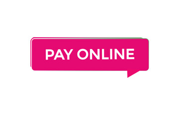  new website, click button,pay online, level, sign, speech, bubble  banner, 
